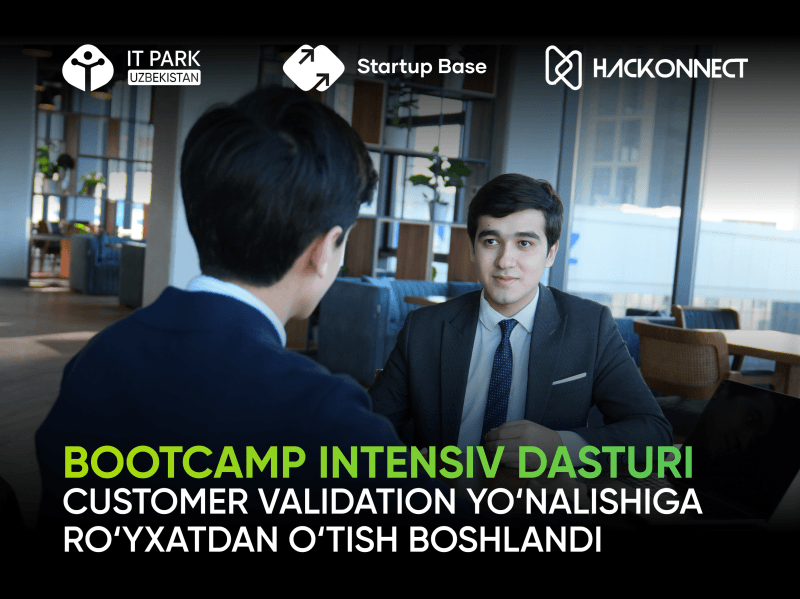 Jizzakh, Surkhandarya, Andijan, Namangan, and Fergana.
Registration for the Customer Validation program of the Bootcamp intensive program has begun